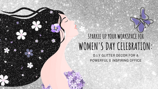  Sparkle Up Your Workspace for Women's Day Celebration: DIY Glitter Decor for a Powerful & Inspiring Office - Glitz Your Life